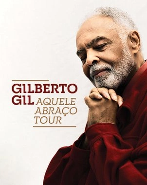 Gilberto Gil “Aquele Abraço Tour”